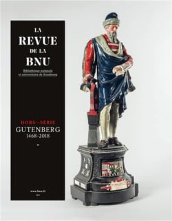 LA REVUE DE LA BNU n.HS : Gutenberg 1468-2018