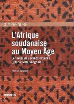 L'afrique soudanaise au moyen age - le temps des grands empires : ghana, mali, songhai