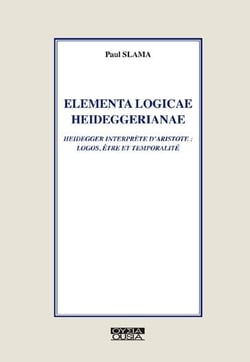 Elementa logicae heideggerianae - heidegger interprète d'aristote : logos, être et temporalité