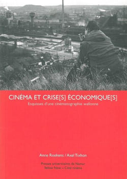 Cinéma et crise[s] économique[s] - esquisses d'une cinématographie wallonne