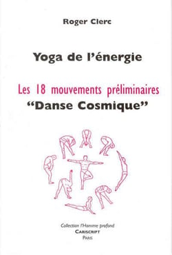 Yoga de l'énergie - les 18 mouvements préliminaires - danse cosmique