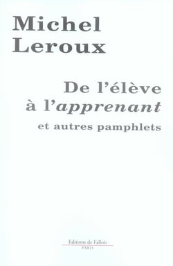 De l'élève à l'apprenant et autres pamphlets