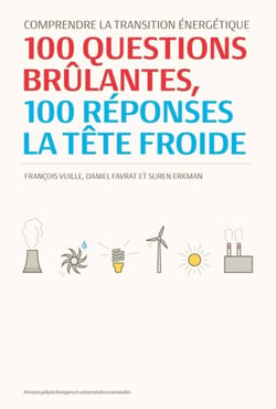 Comprendre la transition énergétique - 100 questions brûlantes, 100 réponses la tête froide