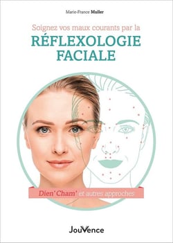 Soignez vos maux courants par la réflexologie faciale - Dien' Cham' et autres approches