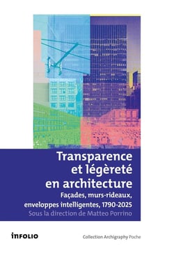 Transparence et légèreté en architecture - Façades, murs rideaux, enveloppes intelligentes, 1790-202
