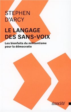 Le langage des sans-voix - les bienfaits du militantisme pour la démocratie