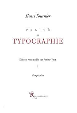 Traité de la Typographie. - 1 : La composition
