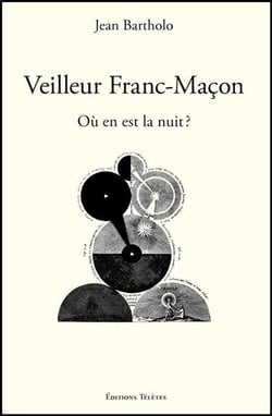 Veilleur franc-maçon - où en est la nuit ?