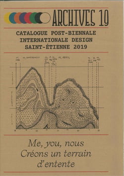 Archives 19 - catalogue post-biennale internationnale design, Saint-Etienne 2019