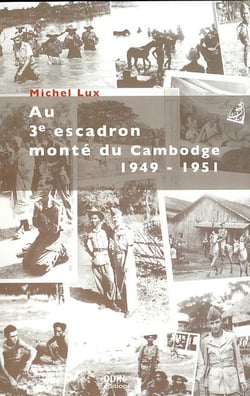 Au 3e escadron monté du Cambodge 1949-1951