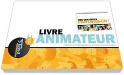 Mes questions, parlons-en ! Déroulements pédagogiques et ressources multimédias : Livre de l'animateur