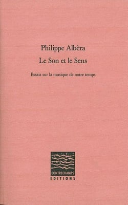 Le Son et le sens : Essais sur la musique de notre temps