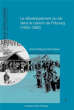 Le developpement du ski dans le canton de fribourg (1930-1960)