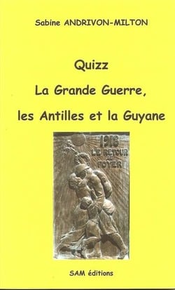 Quizz, la grande guerre, les antilles et la guyane