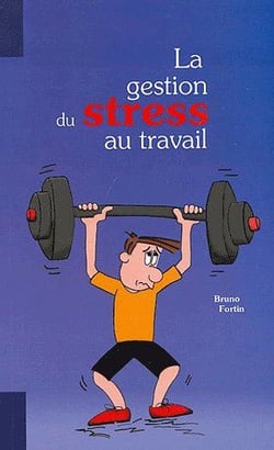 LA GESTION DU STRESS AU TRAVAIL