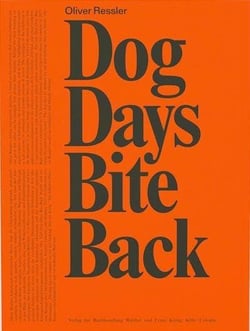 Oliver Ressler : Dog days bite back