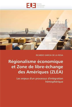 Regionalisme economique et zone de libre-echange des ameriques (zlea)
