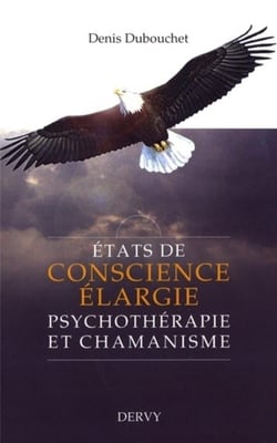 États de conscience élargie - psychothérapie et chamanisme