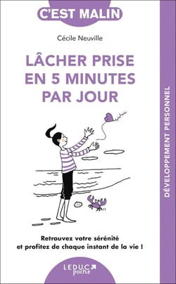C'est malin poche : lâcher prise en 5 minutes par jour - retrouvez votre sérénité et profitez de chaque instant de la vie !