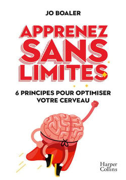 Apprenez sans limites - 6 principes pour optimiser votre cerveau