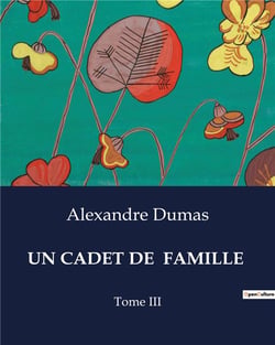 UN CADET DE  FAMILLE : Aventures et périls d'un équipage en quête de survie