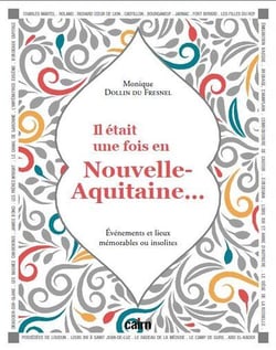 Il était une fois en Nouvelle-Aquitaine