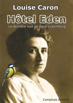 Hôtel eden - la dernière nuit de rosa luxembourg