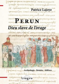 Perun, dieu slave de l'orage - archéologie, histoire, folklore