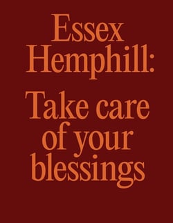 Essex Hemphill : Take care of your blessings