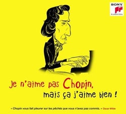 Je n'aime pas Chopin, mais ça j'aime bien ! - CD
