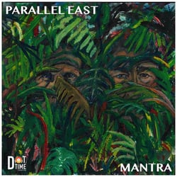Mantra / Parallel East