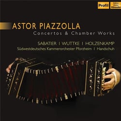 Piazzolla : concertos et musique de chambre