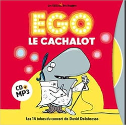 Ego le cachalot : les 14 tubes (livre cd)