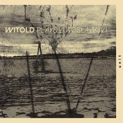 Witold plays Lutoslawski