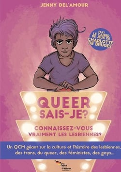 Queer sais-je ? version lesbienne - connaissez-vous bien la culture lesbienne, trans, queer, gay...?