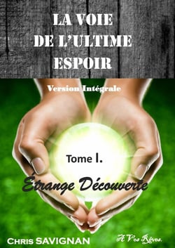 La Voie De L'Ultime Espoir : Tome I Étrange Découverte
