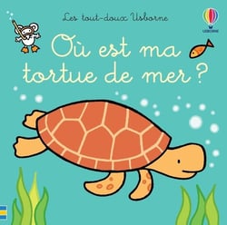 Où est ma tortue de mer ? - Les tout-doux Usborne