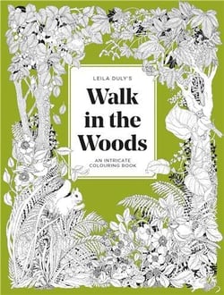 Leila Duly's walk in the woods : An intricate colouring book
