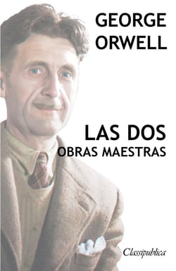 George Orwell - Las dos obras maestras