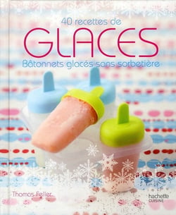 Glaces - 40 recettes sans sorbières
