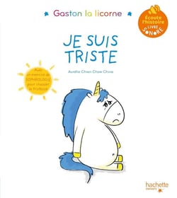 Gaston la licorne : les émotions de Gaston : Je suis triste