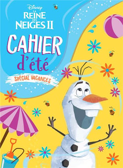 La reine des neiges 2 - cahier d'été, spécial vacances