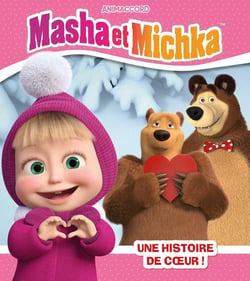 Masha et Michka : une histoire de coeur !
