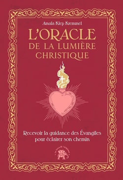 L'oracle de la lumière christique : Recevoir la guidance des Évangiles pour éclairer son chemin