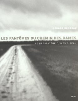 Les Fantômes du chemin des Dames. Le presbytère d'Yves Gibeau