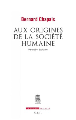 Aux origines de la société humaine - parenté et évolution
