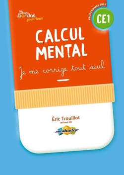 Les cahiers Bordas pour tous : Calcul mental - CE1 - Cahier corrigé (édition 2025)