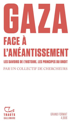 Gaza. Face à l'anéantissement : Les savoirs de l'histoire. Les principes du droit