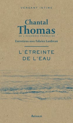 L'étreinte de l'eau : entretiens avec Fabrice Lardeau