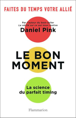 Le bon moment - la science du parfait timing